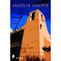 Santa Fe Ghosts: Mystery, History, Truth