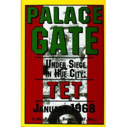 Palace Gate: Under Siege in Hue City: TET January 1968