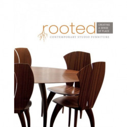 Rooted: Creating a Sense of Place: Contemporary Studio Furniture