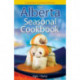 The Alberta Seasonal Cookbook, The: History, Folklore & Recipes with a Twist