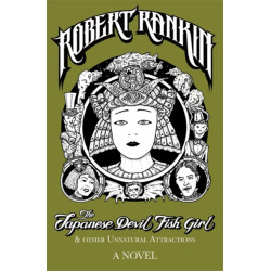 The Japanese Devil Fish Girl and Other Unnatural Attractions