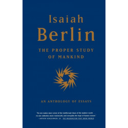 The Proper Study of Mankind: An Anthology of Essays