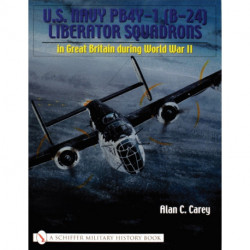 U.S. Navy PB4Y-1 (B-24) Liberator Squadrons: in Great Britain during World War II