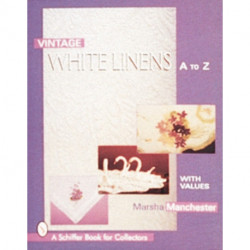 Vintage White Linens: A to Z