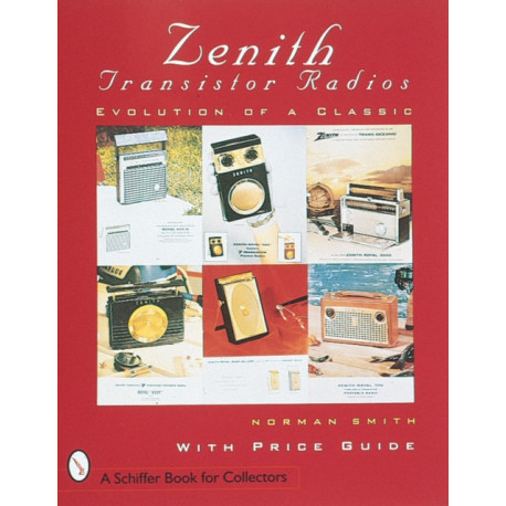 Zenith® Transistor Radios: Evolution of a Classic