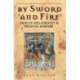 By Sword and Fire: Cruelty And Atrocity In Medieval Warfare