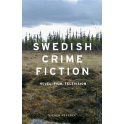 Swedish Crime Fiction: Novel, Film, Television
