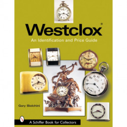 Westclox: An Identification and Price Guide: An Identification and Price Guide