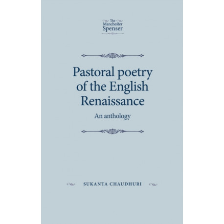 Pastoral Poetry of the English Renaissance: An Anthology