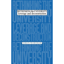 Rethinking the university: Leverage and deconstruction