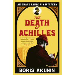 The Death of Achilles: Erast Fandorin 4
