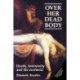 Over Her Dead Body: Death, Femininity and the Aesthetic