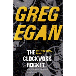The Clockwork Rocket: Orthogonal Book One