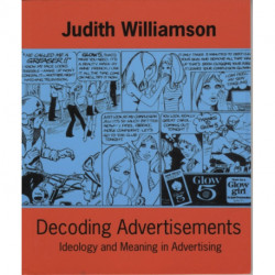 Decoding Advertisements: Ideology and Meaning in Advertising