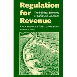 Regulation for Revenue: The Political Economy of Land Use Exactions
