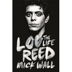 Lou Reed: The Life