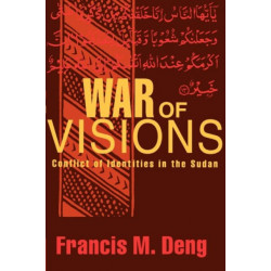 War of Visions: Conflict of Identities in the Sudan