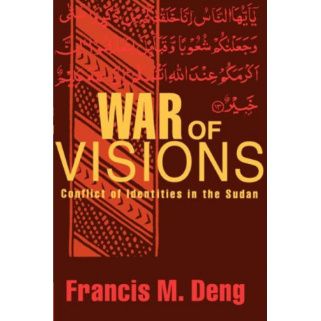 War of Visions: Conflict of Identities in the Sudan