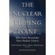 The Nuclear Tipping Point: Why States Reconsider Their Nuclear Choices