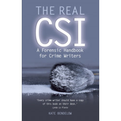 The Real CSI: A Forensics Handbook for Crime Writers