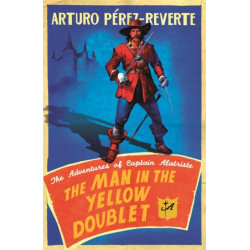 The Man In The Yellow Doublet: The Adventures Of Captain Alatriste