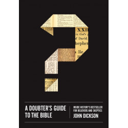 A Doubter's Guide to the Bible: Inside History’s Bestseller for Believers and Skeptics