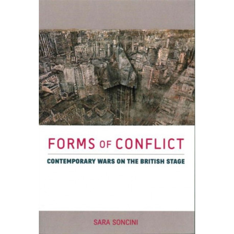 Forms of Conflict: Contemporary Wars on the British Stage