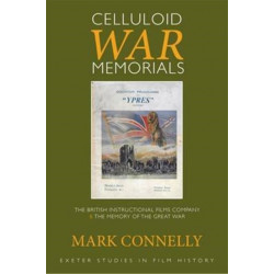 Celluloid War Memorials: The British Instructional Films Company and the Memory of the Great War