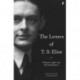 The Letters of T. S. Eliot  Volume 1: 1898-1922