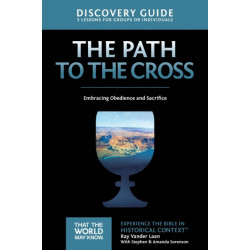 The Path to the Cross Discovery Guide: Embracing Obedience and Sacrifice
