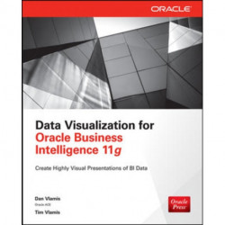 Data Visualization for Oracle Business Intelligence 11g