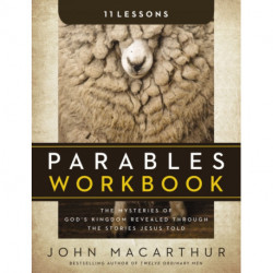 Parables Workbook: The Mysteries of God's Kingdom Revealed Through the Stories Jesus Told