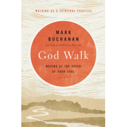 God Walk: Moving at the Speed of Your Soul