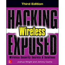Hacking Exposed Wireless, Third Edition