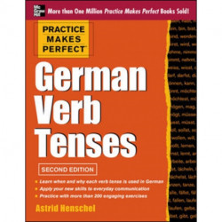 Practice Makes Perfect German Verb Tenses