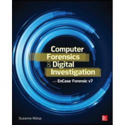 Computer Forensics and Digital Investigation with EnCase Forensic v7