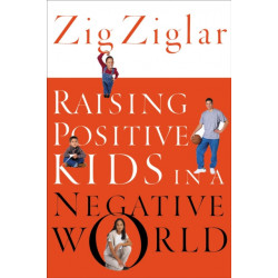 Raising Positive Kids in a Negative World