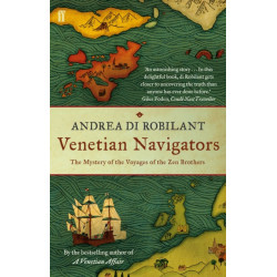 Venetian Navigators: The Mystery of the Voyages of the Zen Brothers