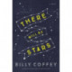 There Will Be Stars