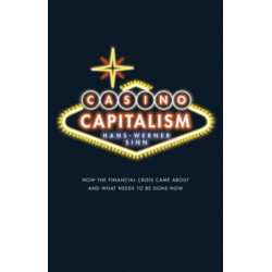 Casino Capitalism: How the Financial Crisis Came About and What Needs to be Done Now