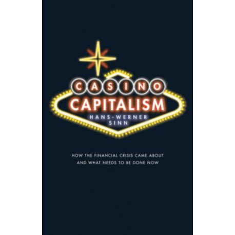 Casino Capitalism: How the Financial Crisis Came About and What Needs to be Done Now