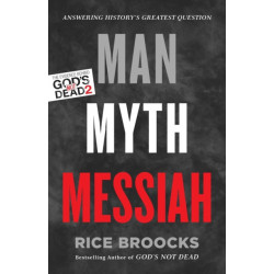 Man, Myth, Messiah: Answering History's Greatest Question
