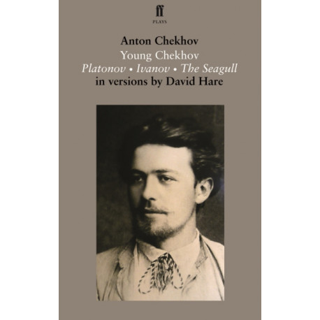 Young Chekhov: Platonov- Ivanov- The Seagull