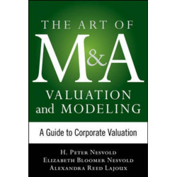 Art of M&A Valuation and Modeling: A Guide to Corporate Valuation