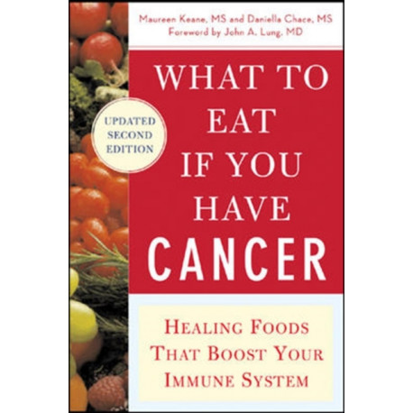 What to Eat if You Have Cancer (revised)