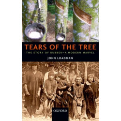 Tears of the Tree: The Story of Rubber - A Modern Marvel