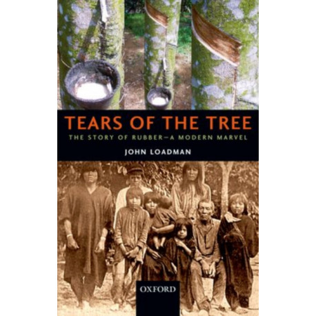 Tears of the Tree: The Story of Rubber - A Modern Marvel