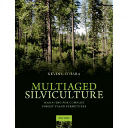 Multiaged Silviculture: Managing for Complex Forest Stand Structures