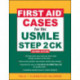 First Aid Cases for the USMLE Step 2 CK, Second Edition