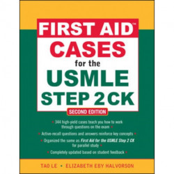 First Aid Cases for the USMLE Step 2 CK, Second Edition